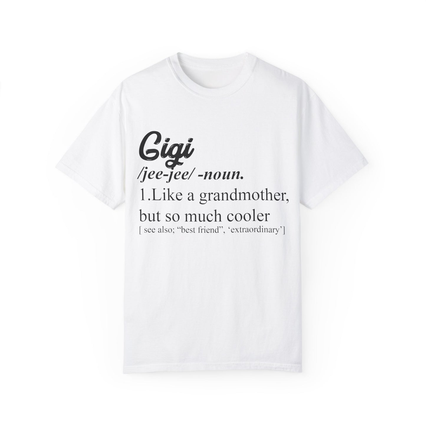 To My Grandmother | Unisex Garment-Dyed T-shirt