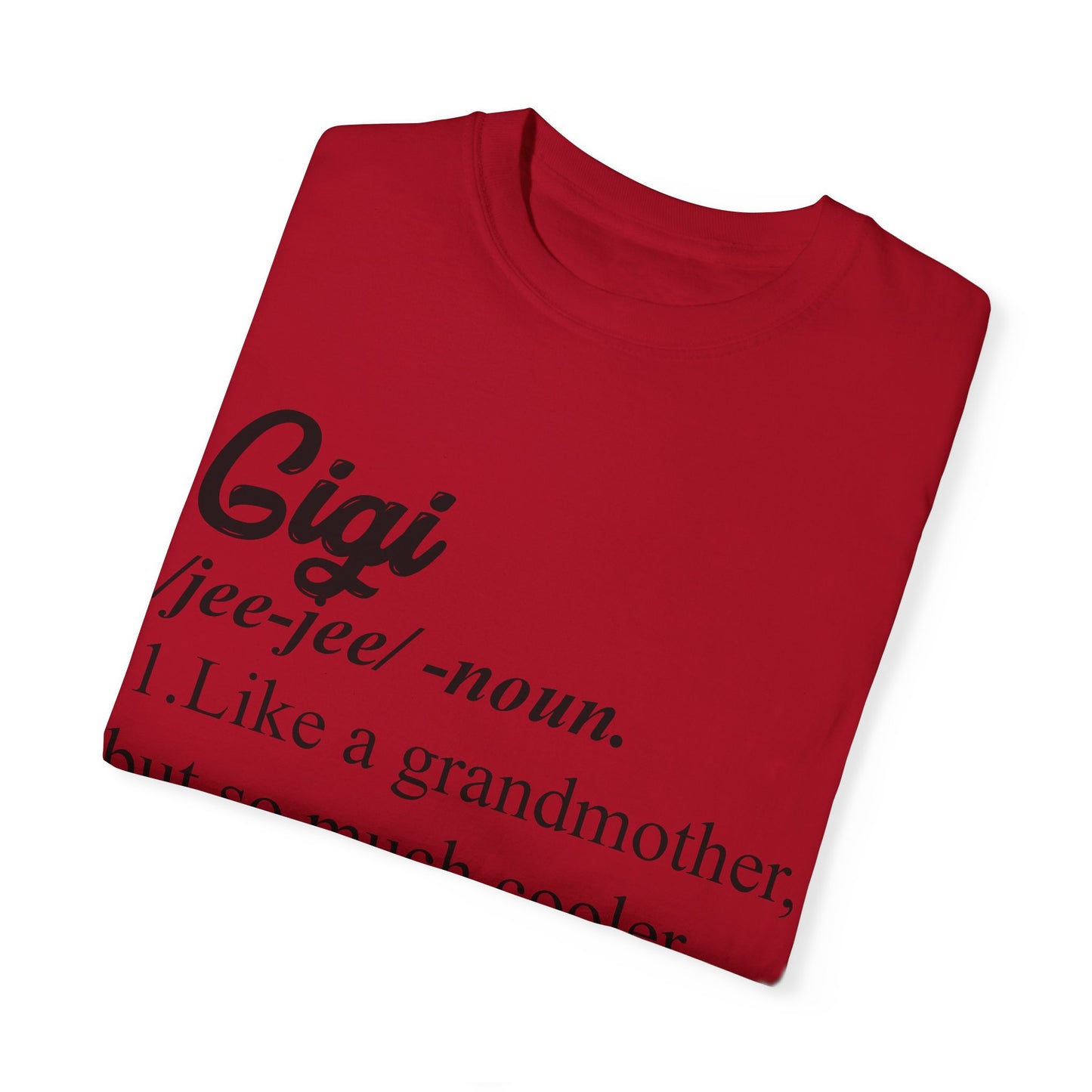 To My Grandmother | Unisex Garment-Dyed T-shirt