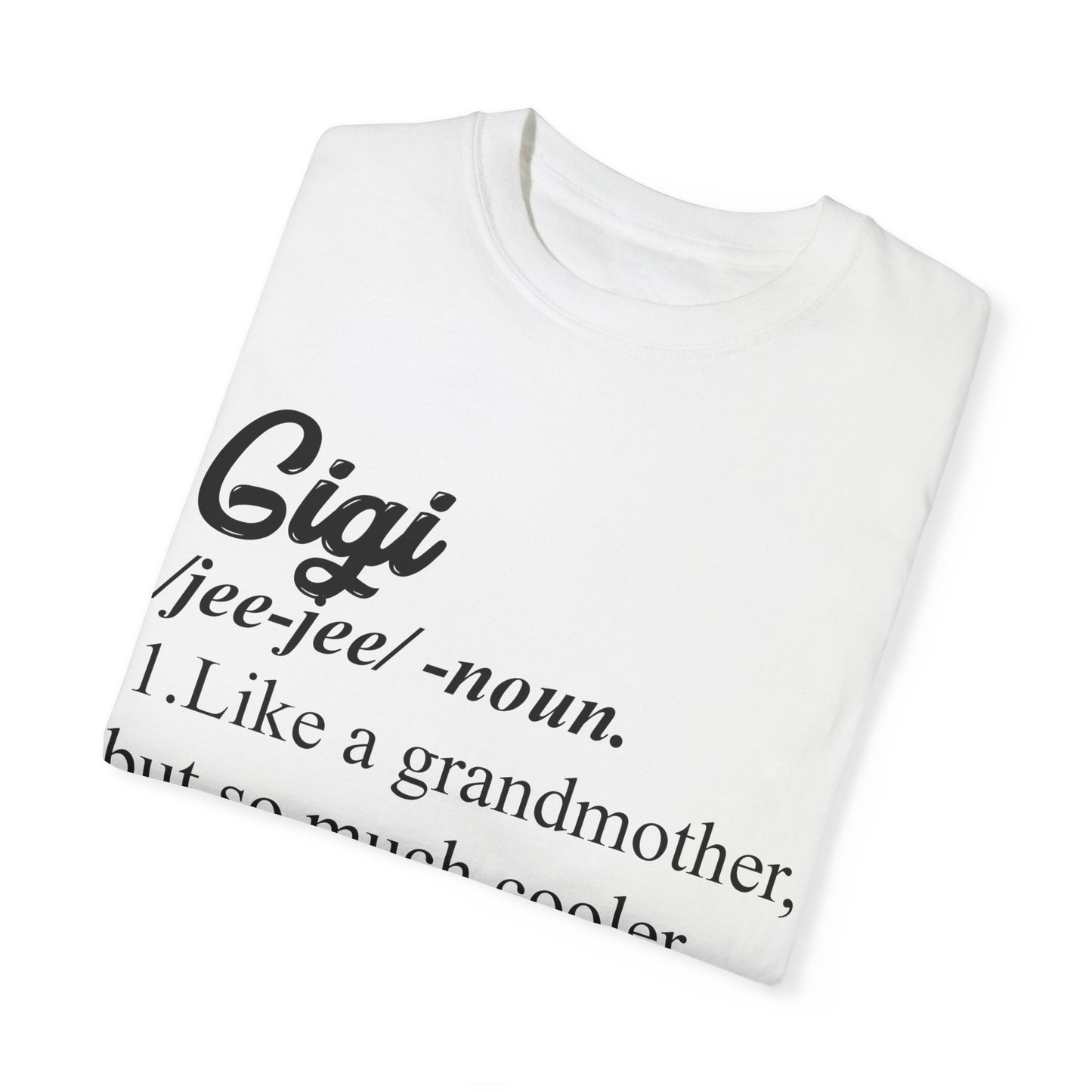 To My Grandmother | Unisex Garment-Dyed T-shirt